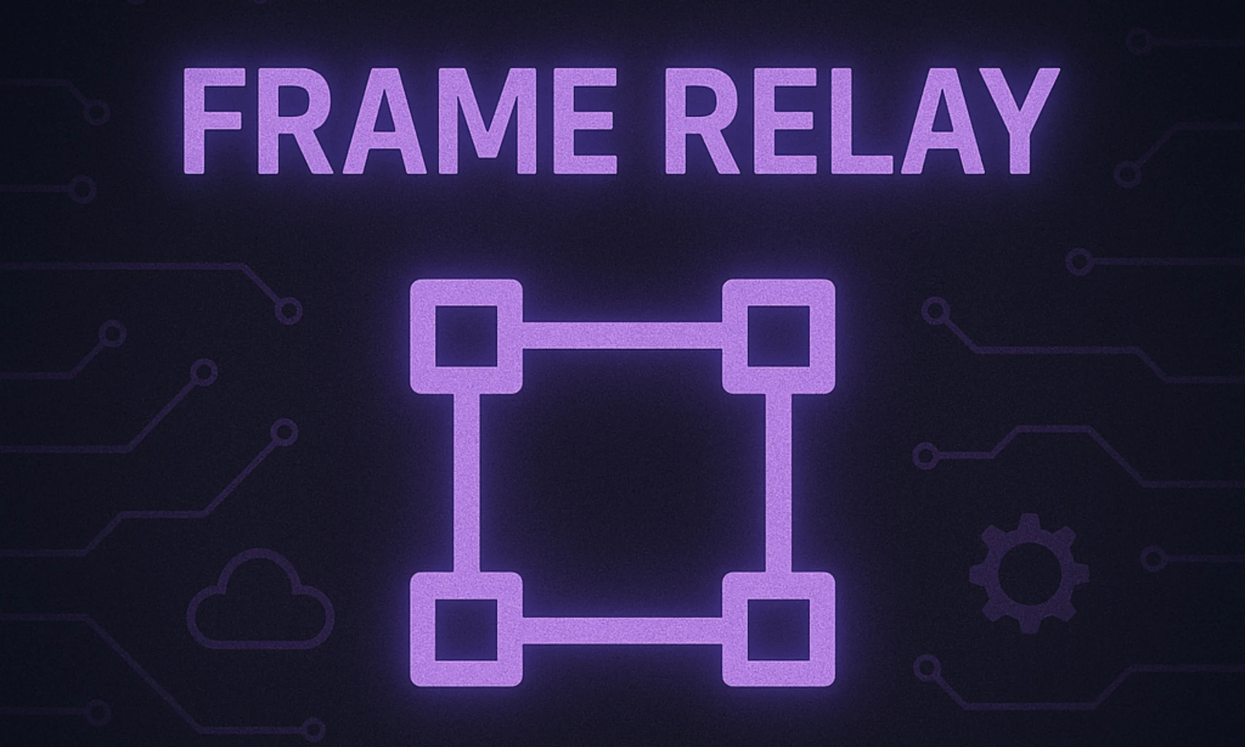 Frame Relay webp FRAME RELAY