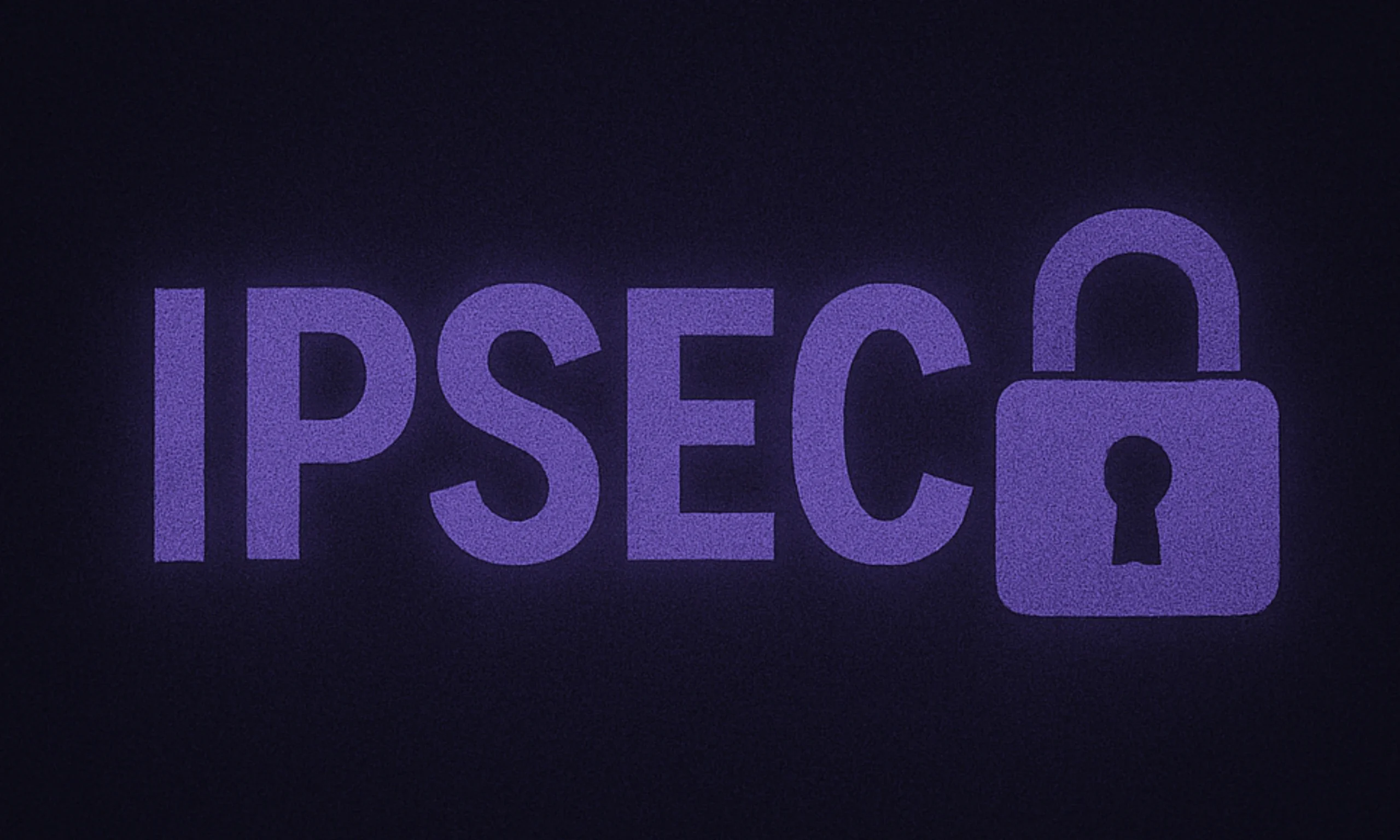 IPsec - Internet Protocol Security